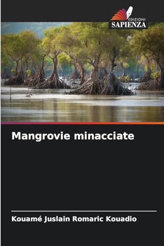 Mangrovie minacciate von Edizioni Sapienza