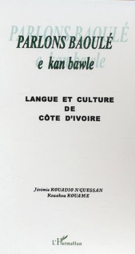 Parlons Baoulé: Langue et culture de Côte d'Ivoire