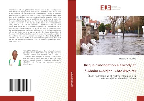 Risque d'inondation à Cocody et à Abobo (Abidjan, Côte d'Ivoire): Étude hydrologique et hydrogéologique des zones inondables en milieu urbain von Éditions universitaires européennes