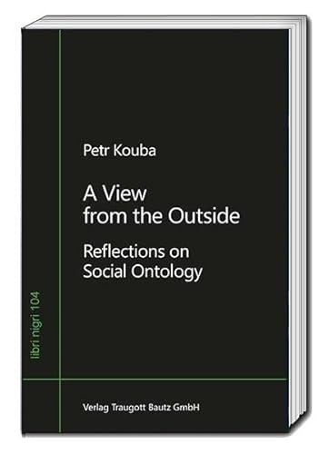 A View from the Outside: Reflections on Social Ontology (libri nigri) von Bautz, Traugott