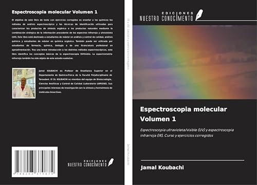 Espectroscopia molecular Volumen 1: Espectroscopia ultravioleta/visible (UV) y espectroscopia infrarroja (IR), Curso y ejercicios corregidos von Ediciones Nuestro Conocimiento