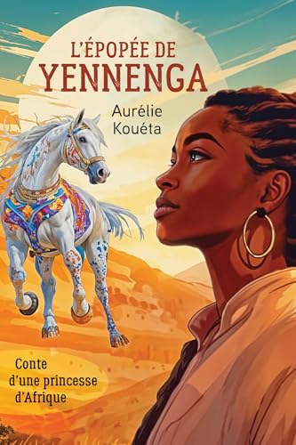 L'Épopée de Yennenga: Conte d'une princesse d'Afrique L'Épopée de Yennenga: Conte d'une princesse d'Afrique von Librinova