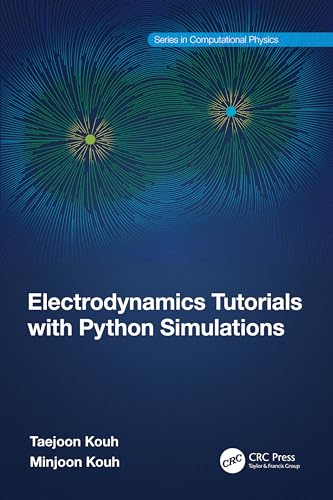 Electrodynamics Tutorials with Python Simulations (Series in Computational Physics) von CRC Press