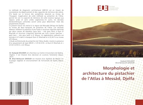 Morphologie et architecture du pistachier de l'Atlas à Messâd, Djelfa von Éditions universitaires européennes
