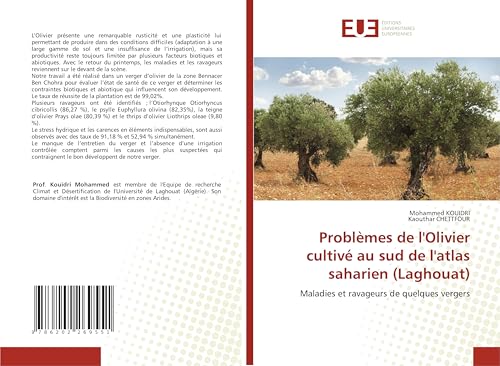 Problèmes de l'Olivier cultivé au sud de l'atlas saharien (Laghouat): Maladies et ravageurs de quelques vergers von Éditions universitaires européennes