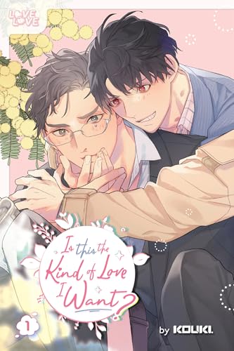 Is This the Kind of Love I Want?, Volume 1 (Is This the Kind of Love I Want?, 1, Band 1)