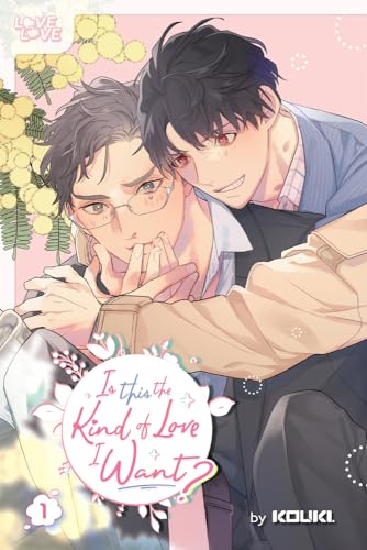 Is This the Kind of Love I Want? 1: Volume 1