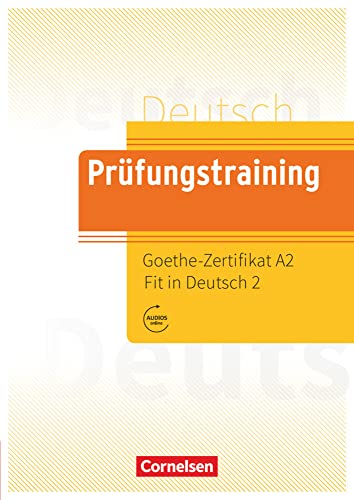 Prüfungstraining DaF - A2: Goethe-Zertifikat A2: Fit in Deutsch 2 - Übungsbuch mit Lösungen und Audios als Download