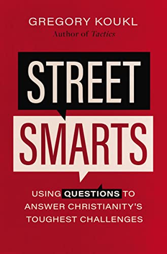 Street Smarts: Using Questions to Answer Christianity's Toughest Challenges von Zondervan