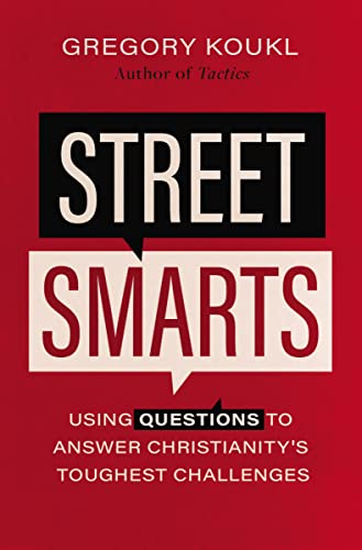 Street Smarts: Using Questions to Answer Christianity's Toughest Challenges von HarperCollins