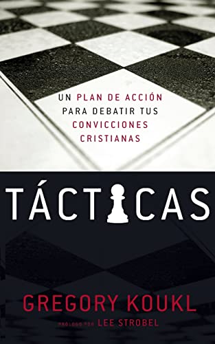 Tácticas: Un plan de acción para debatir tus convicciones cristianas