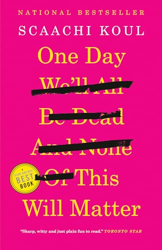 One Day We'll All Be Dead and None of This Will Matter: Essays von Anchor Canada
