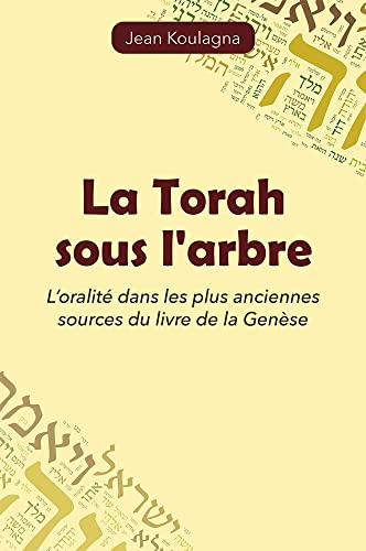 La Torah sous l'arbre: L'oralité dans les plus anciennes sources du livre de la Genèse
