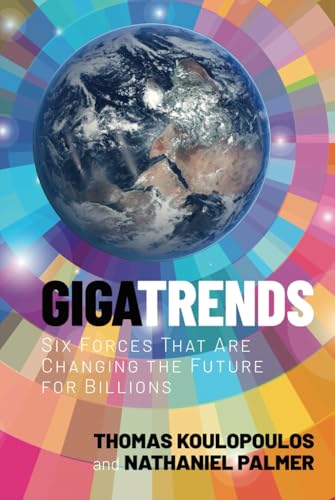 Gigatrends: Six Forces That Are Changing the Future for Billions Gigatrends: Six Forces That Are Changing the Future for Billions von Post Hill Press