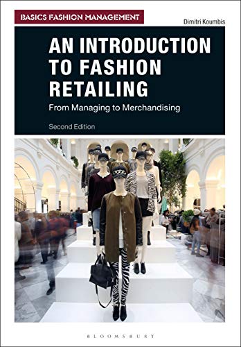 An Introduction to Fashion Retailing: From Managing to Merchandising (Basics Fashion Management)