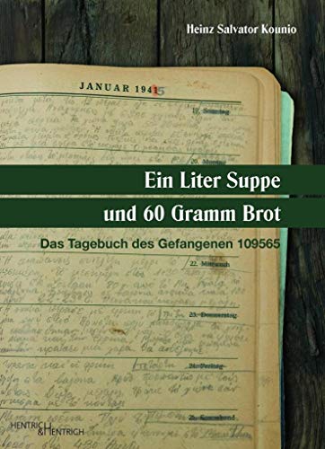 Ein Liter Suppe und 60 Gramm Brot: Das Tagebuch des Gefangenen 109565