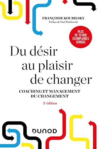 Du désir au plaisir de changer - 5e éd.: Coaching et management du changement von DUNOD