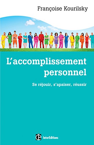 L'accomplissement personnel: Se réjouir, s'apaiser, réussir