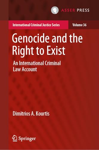 Genocide and the Right to Exist: An International Criminal Law Account (International Criminal Justice Series, 36, Band 36) von T.M.C. Asser Press