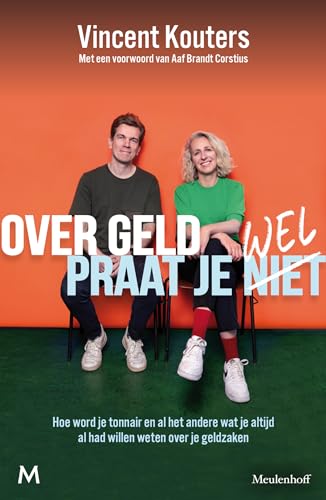 Over geld praat je wel: hoe word je tonnair en al het andere wat je altijd al had willen weten over je geldzaken von J.M. Meulenhoff