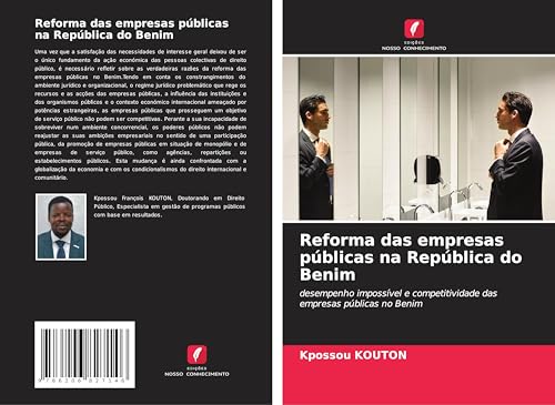 Reforma das empresas públicas na República do Benim: desempenho impossível e competitividade das empresas públicas no Benim von Edições Nosso Conhecimento