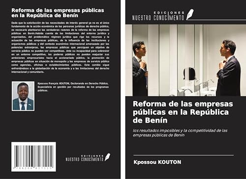 Reforma de las empresas públicas en la República de Benín: los resultados imposibles y la competitividad de las empresas públicas de Benín von Ediciones Nuestro Conocimiento