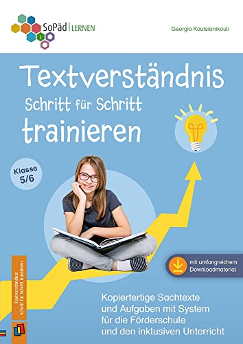 Textverständnis Schritt für Schritt trainieren: Kopierfertige Sachtexte und Aufgaben mit System für die Förderschule und den inklusiven Unterricht. Klasse 5/6 (Sonderpädagogische Förderung - Lernen) von Verlag An Der Ruhr