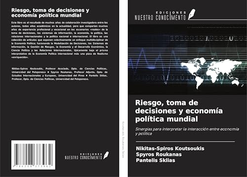 Riesgo, toma de decisiones y economía política mundial: Sinergias para interpretar la interacción entre economía y política von Ediciones Nuestro Conocimiento