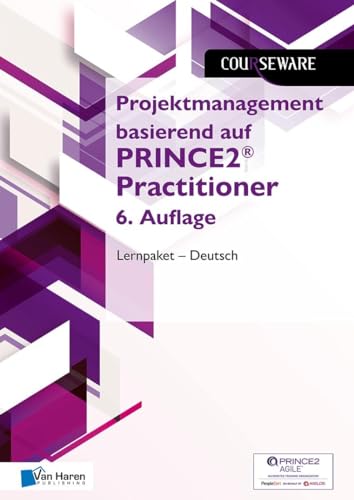Projektmanagement basierend auf PRINCE2® Practitioner 6. Auflage Lernpaket – Deutsch (Courseware) von Van Haren Publishing