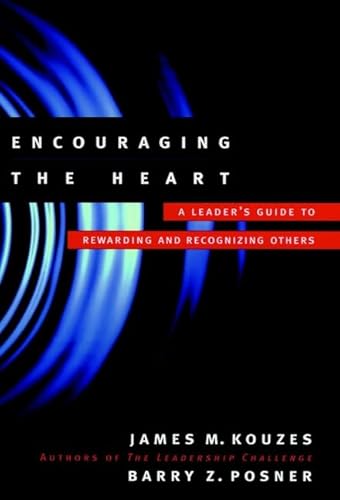 Encouraging the Heart A Leader's Guide to Rewarding and Recognizing Others (Jossey Bass Business & Management Series) von JOSSEY-BASS