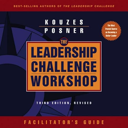 The Leadership Challenge Workshop: Facilitator's Guide. Revised Edition von John Wiley & Sons