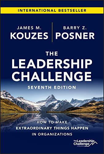 The Leadership Challenge: How to Make Extraordinary Things Happen in Organizations (J-B Leadership Challenge: Kouzes/Posner)