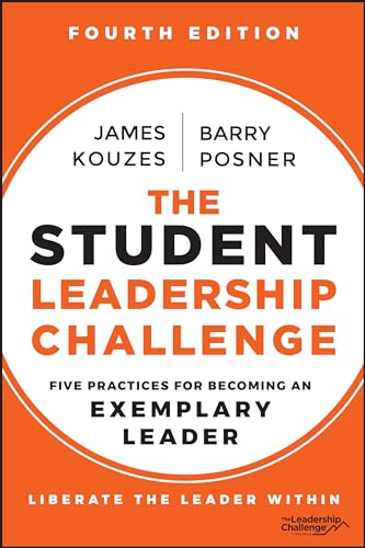 The Student Leadership Challenge: Five Practices for Becoming an Exemplary Leader (J-B Leadership Challenge: Kouzes/Posner) von JOSSEY-BASS