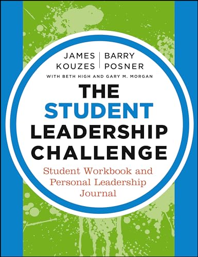 The Student Leadership Challenge: Student Workbook and Personal Leadership Journal