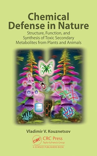 Chemical Defense in Nature: Structure, Function and Synthesis of Toxic Secondary Metabolites from Plants and Animals von CRC Press