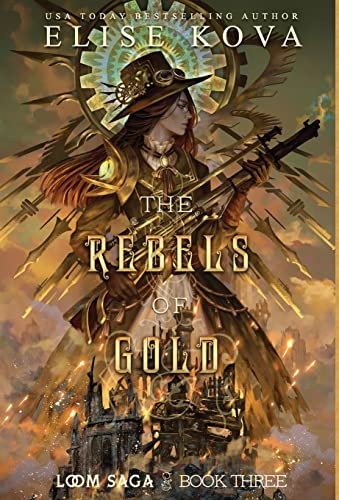 The Rebels of Gold (Loom Saga, Band 3)