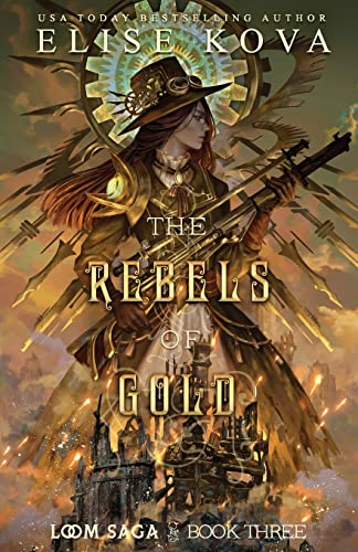 The Rebels of Gold (Loom Saga, Band 3)