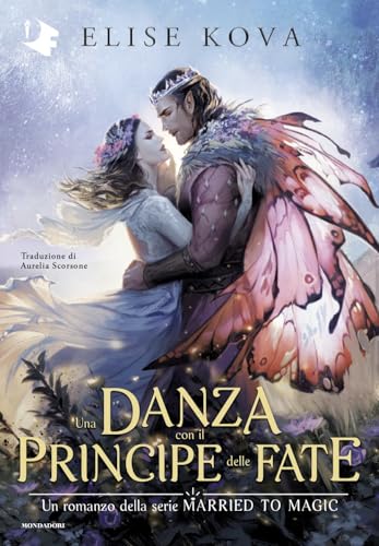 Una danza con il Principe delle Fate (Oscar fantastica edges) von Mondadori