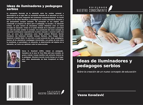 Ideas de iluminadores y pedagogos serbios: Sobre la creación de un nuevo concepto de educación von Ediciones Nuestro Conocimiento