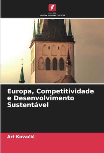 Europa, Competitividade e Desenvolvimento Sustentável von Edições Nosso Conhecimento