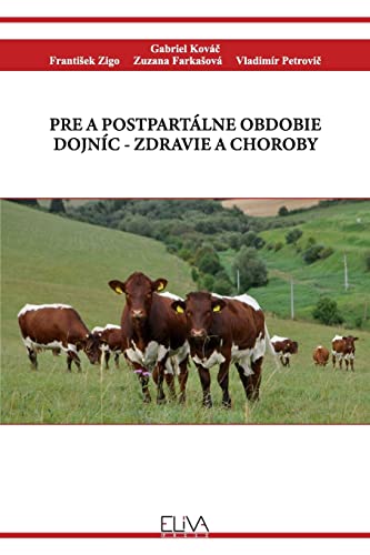 PRE A POSTPARTÁLNE OBDOBIE DOJNÍC - ZDRAVIE A CHOROBY von Eliva Press