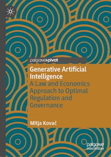 Generative Artificial Intelligence: A Law and Economics Approach to Optimal Regulation and Governance von Palgrave Macmillan