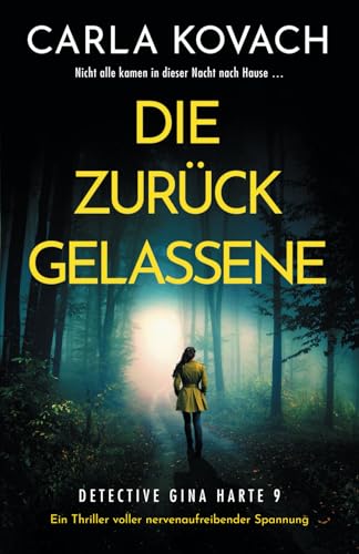 Die Zurückgelassene: Ein Thriller voller nervenaufreibender Spannung (Detective Gina Harte, Band 9) von Bookouture