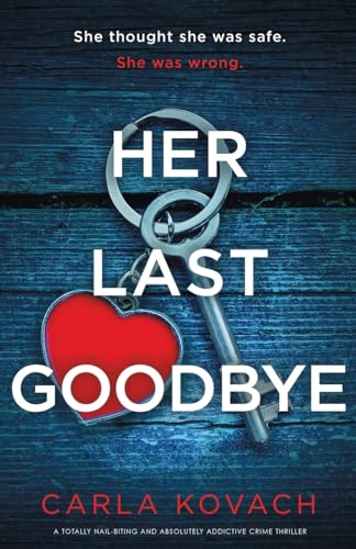 Her Last Goodbye: A totally nail-biting and absolutely addictive crime thriller (Detective Gina Harte, Band 15) von Bookouture