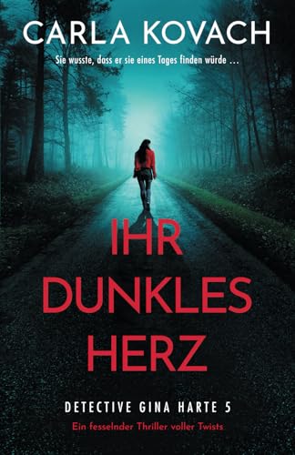 Ihr dunkles Herz: Ein fesselnder Thriller voller Twists (Detective Gina Harte, Band 5) von Bookouture