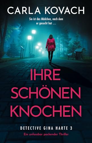 Ihre schönen Knochen: Ein unfassbar packender Thriller (Detective Gina Harte, Band 3) von Bookouture