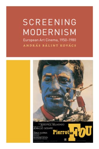 Screening Modernism: European Art Cinema, 1950-1980 (Cinema and Modernity) von University of Chicago Press