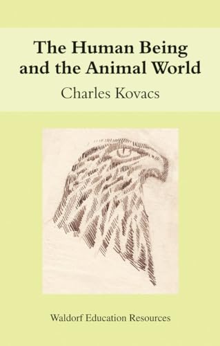 The Human Being and the Animal World (Waldorf Education Resources) von Floris Books