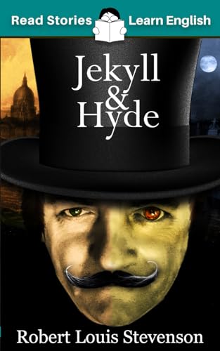 Jekyll and Hyde: CEFR level B1 (ELT Graded Reader) von Read Stories - Learn English