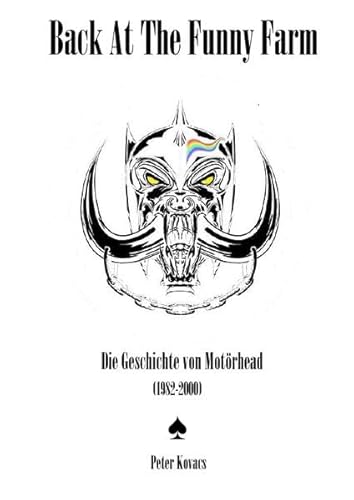 Back At The Funny Farm. Die Geschichte von Motörhead (1982-2000)